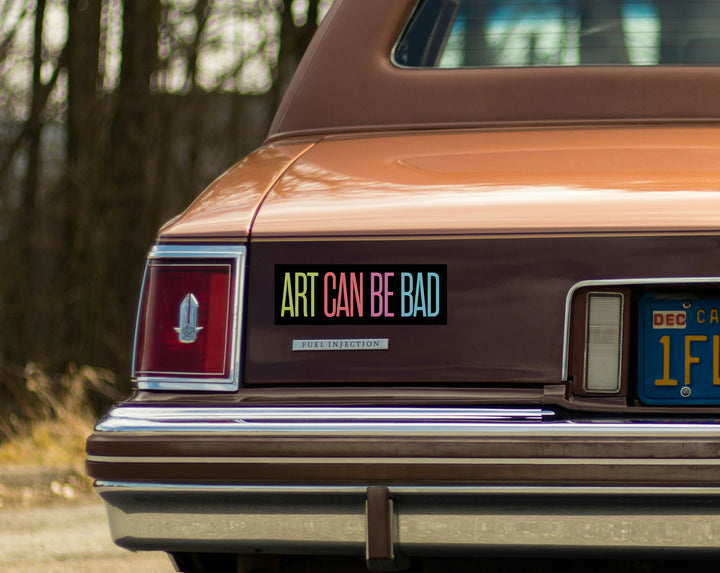 Art Can Be Bad Bumper Sticker on car