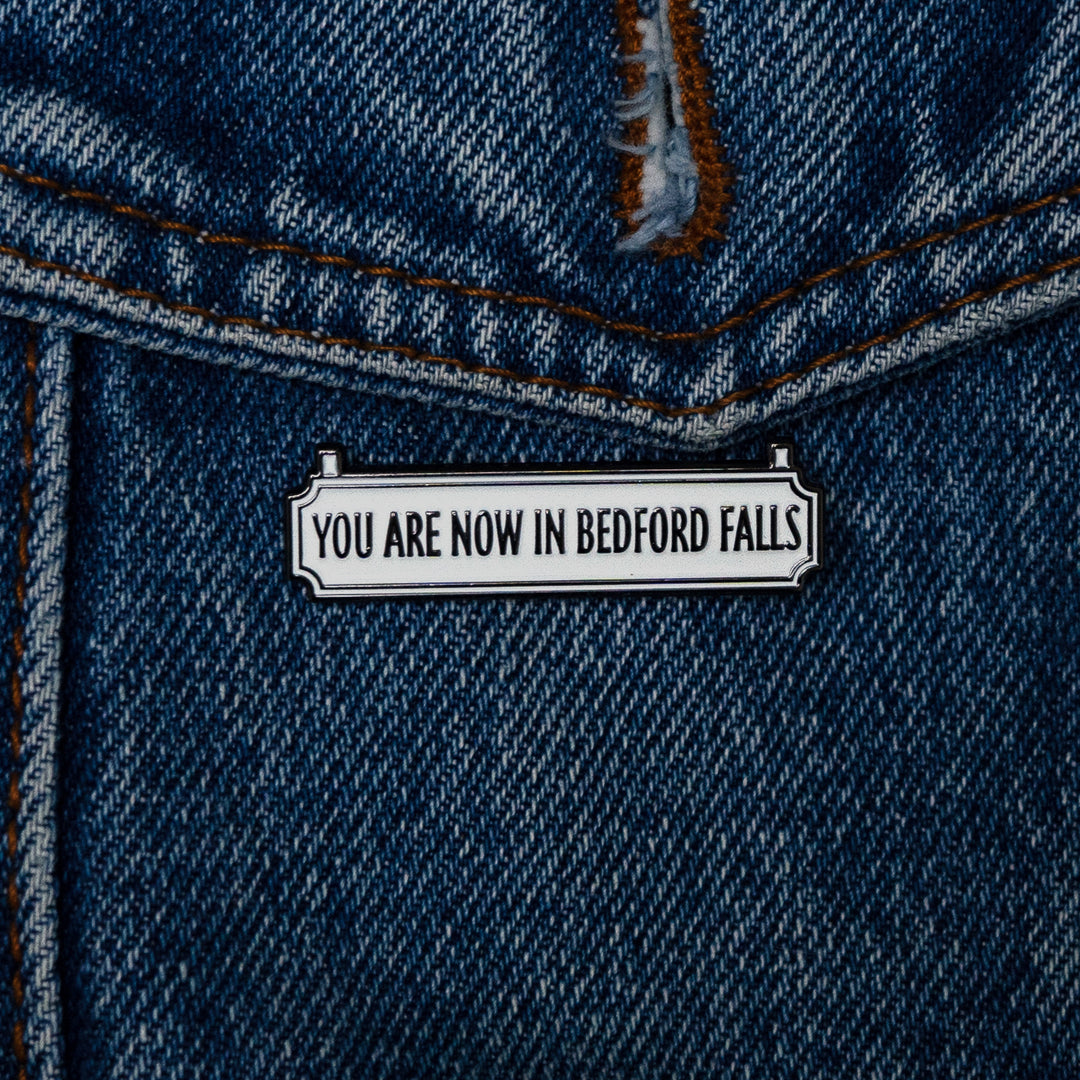 You Are Now In Bedford Falls Pin