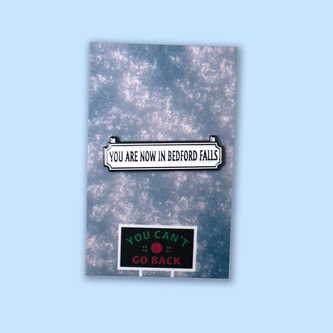 You Are Now In Bedford Falls Pin