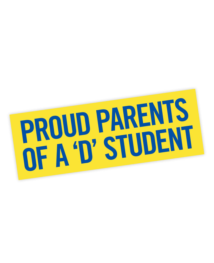 Proud Parent of a D Student Sticker